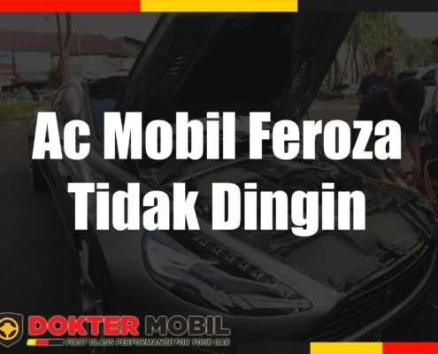 Ac Mobil Feroza Tidak Dingin