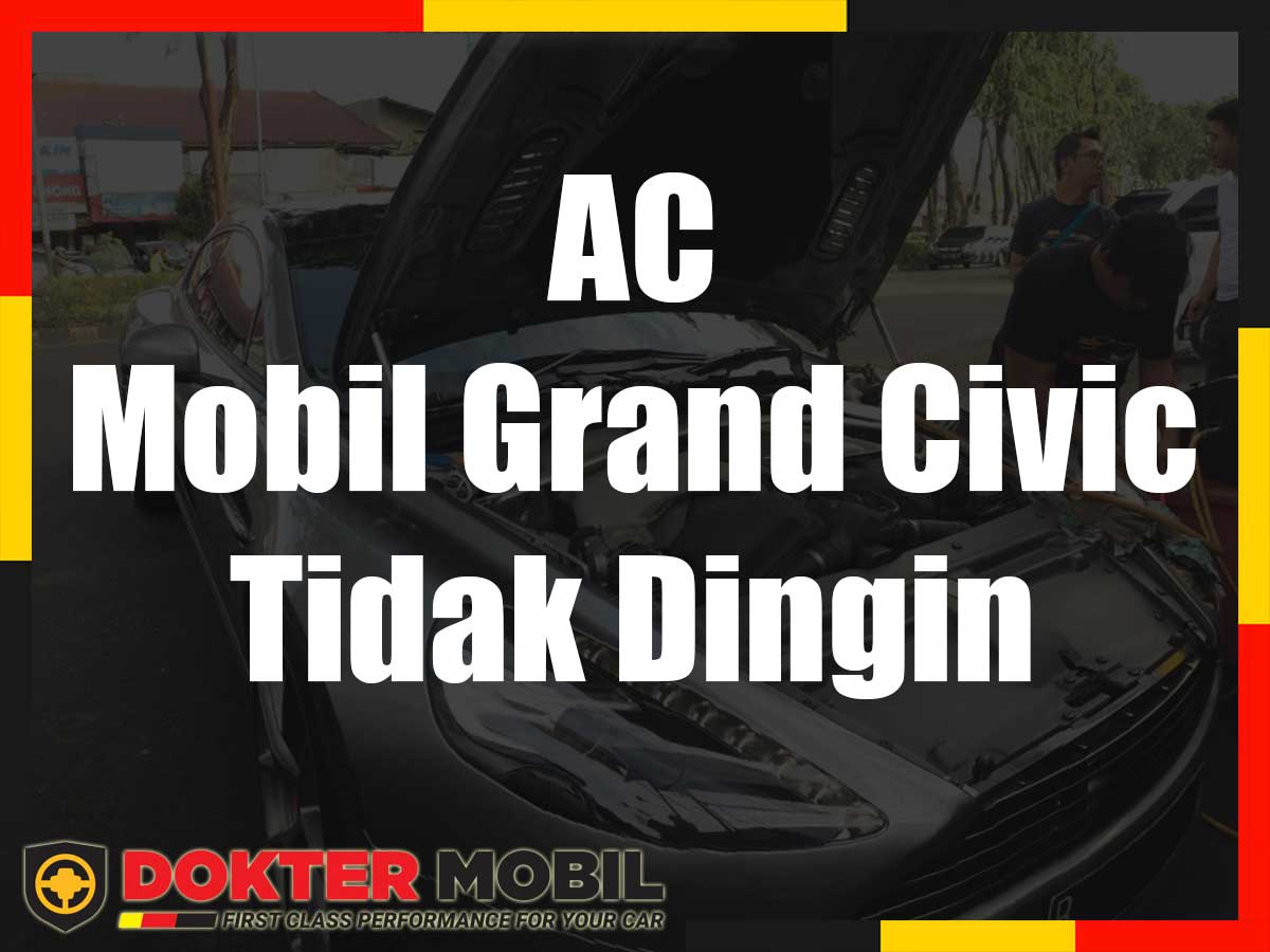 Ac Mobil Grand Civic Tidak Dingin