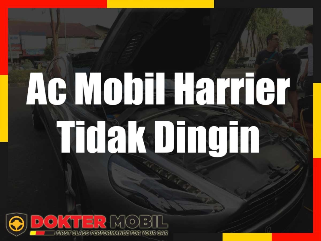 Ac Mobil Harrier Tidak Dingin