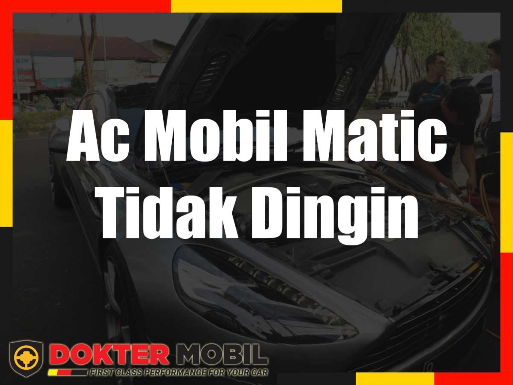 Ac Mobil Matic Tidak Dingin