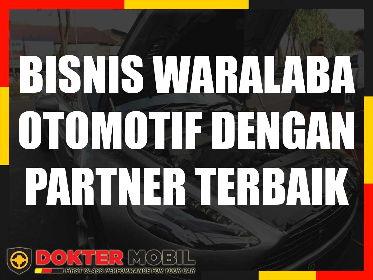 BISNIS WARALABA OTOMOTIF DENGAN PARTNER TERBAIK