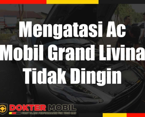 Mengatasi Ac Mobil Grand Livina Tidak Dingin
