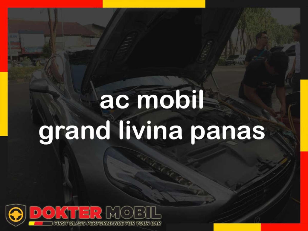 ac mobil grand livina panas