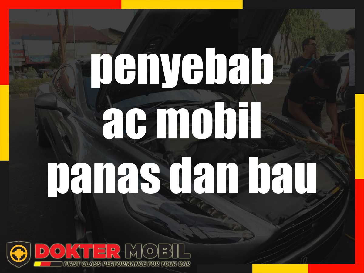 penyebab ac mobil panas dan bau