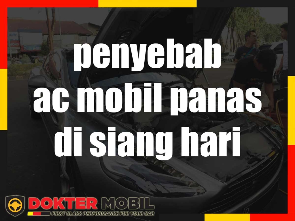 penyebab ac mobil panas di siang hari