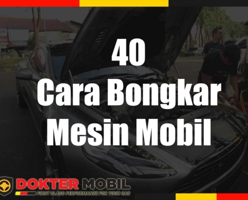40 Cara Bongkar Mesin Mobil