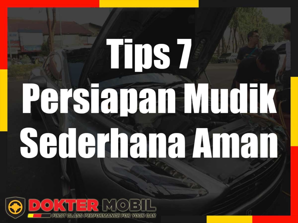 7 Tips Persiapan Mudik Sederhana Aman