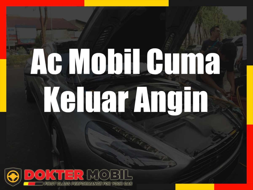 Ac Mobil Cuma Keluar Angin
