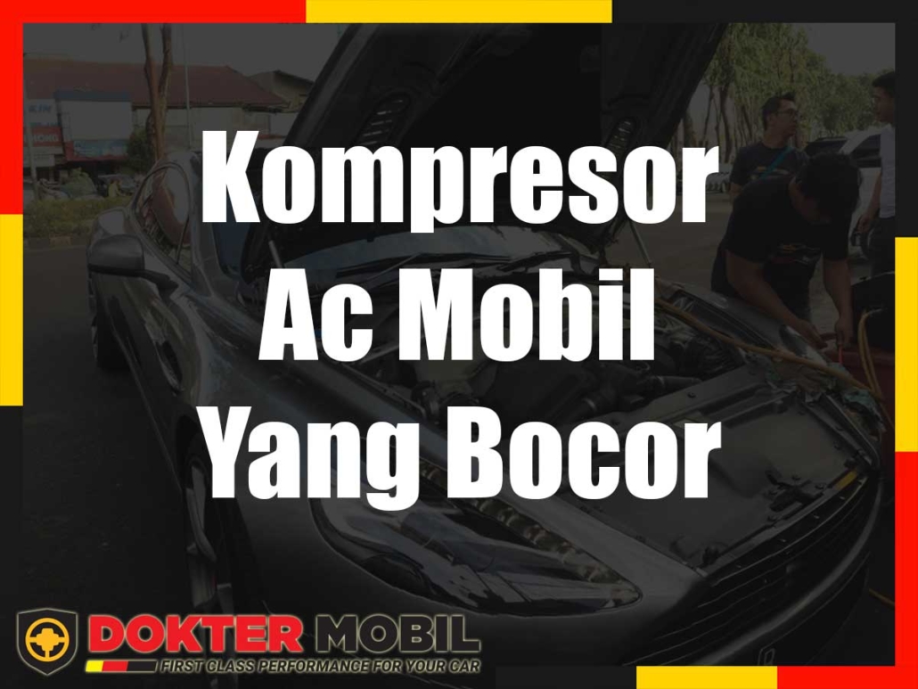 Kompresor Ac Mobil Yang Bocor