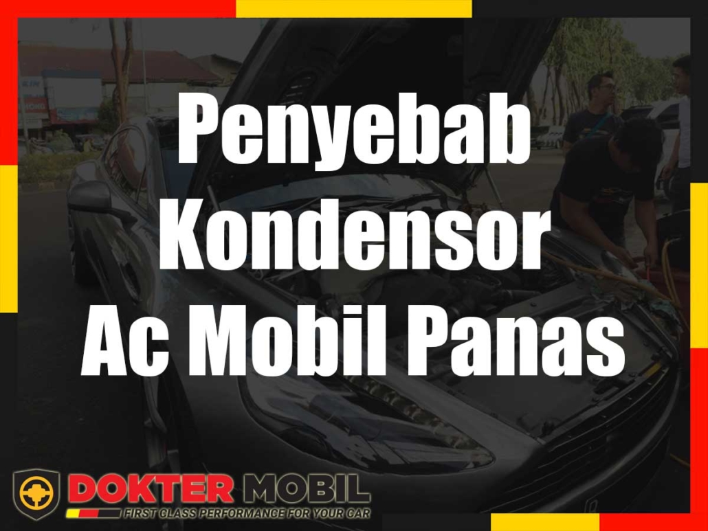 Penyebab Kondensor Ac Mobil Panas