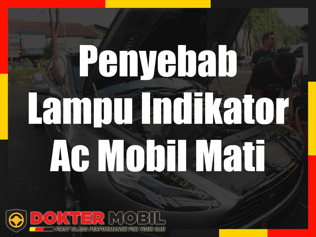 Penyebab Lampu Indikator Ac Mobil Mati