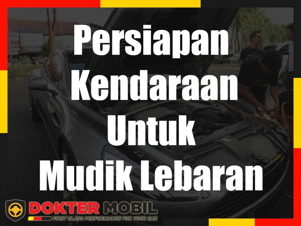 Persiapan Kendaraan Untuk Mudik Lebaran