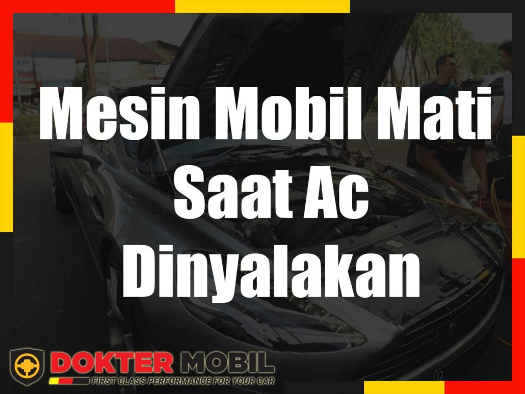 Mesin Mobil Mati Saat Ac Dinyalakan