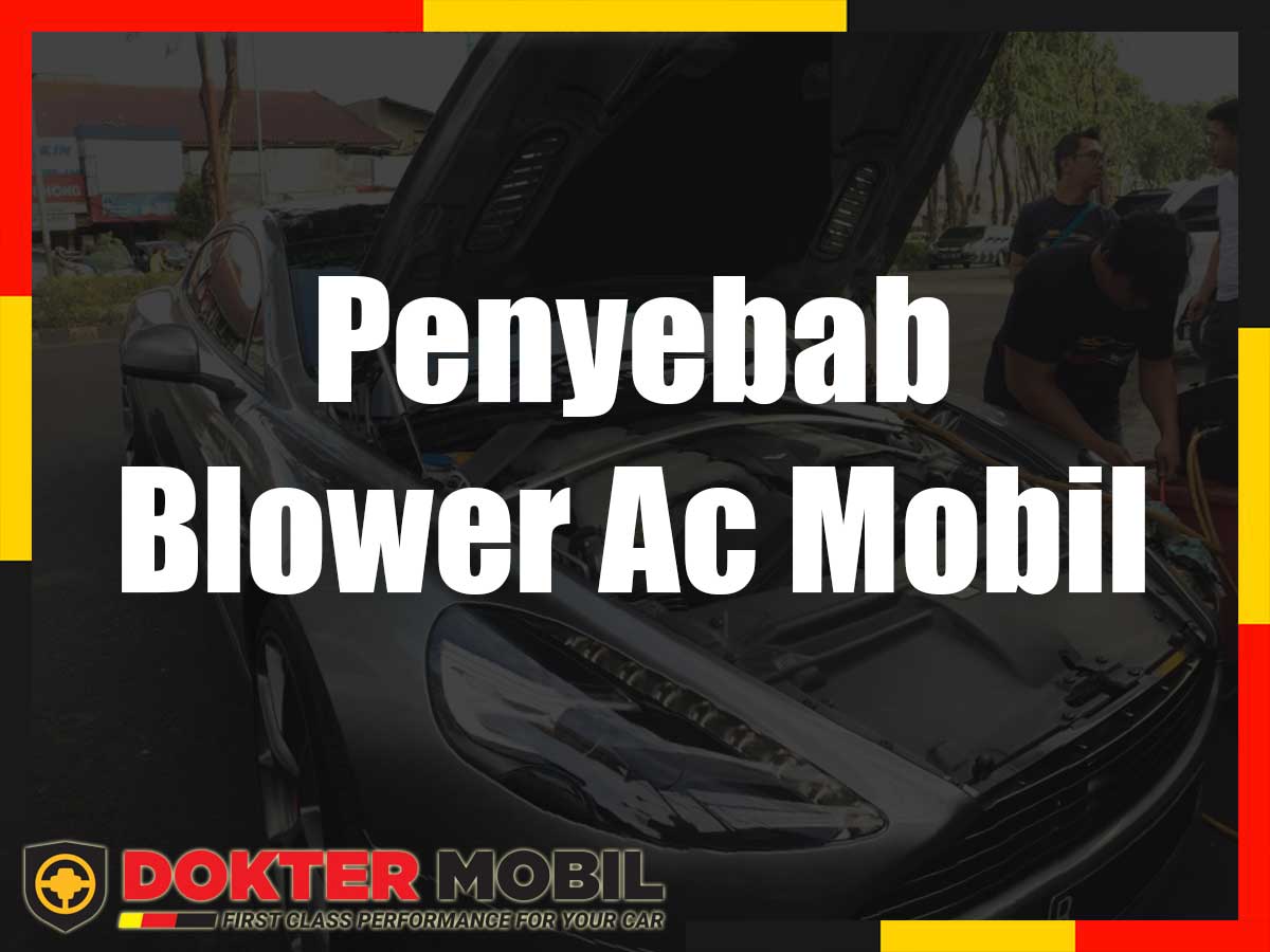 Penyebab Blower Ac Mobil