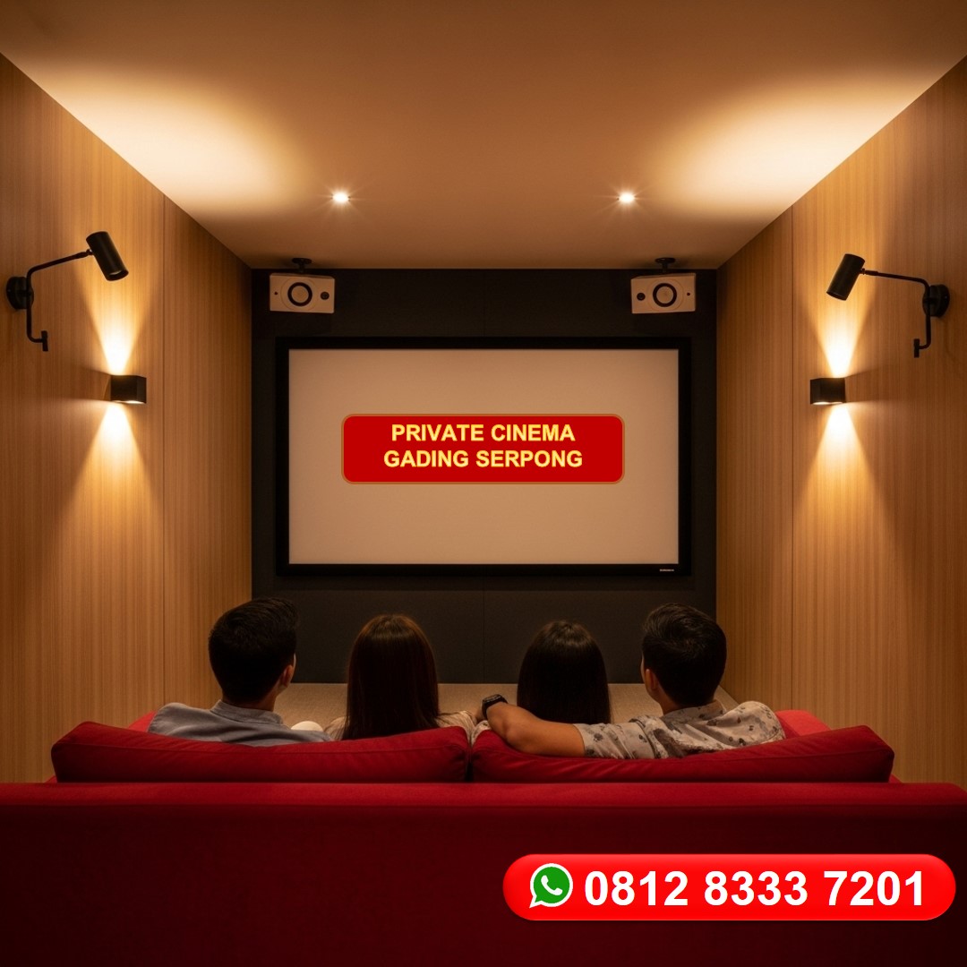 Sewa Bioskop Private Di Serpong Untuk Momen Yang Lebih Intim 1 Sewa Bioskop Private Di Serpong Untuk Momen Yang Lebih Intim